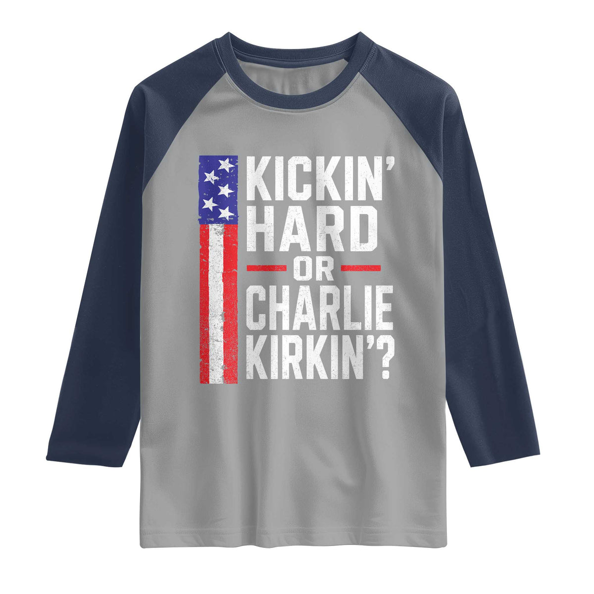 Funny Kickin Hard Or Kirkin US Political Raglan Shirt Vintage American Flag