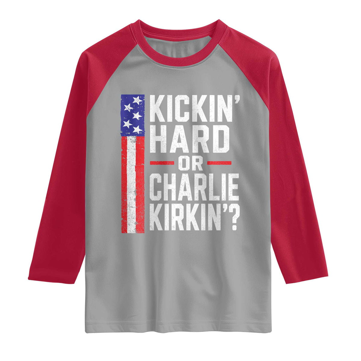 Funny Kickin Hard Or Kirkin US Political Raglan Shirt Vintage American Flag