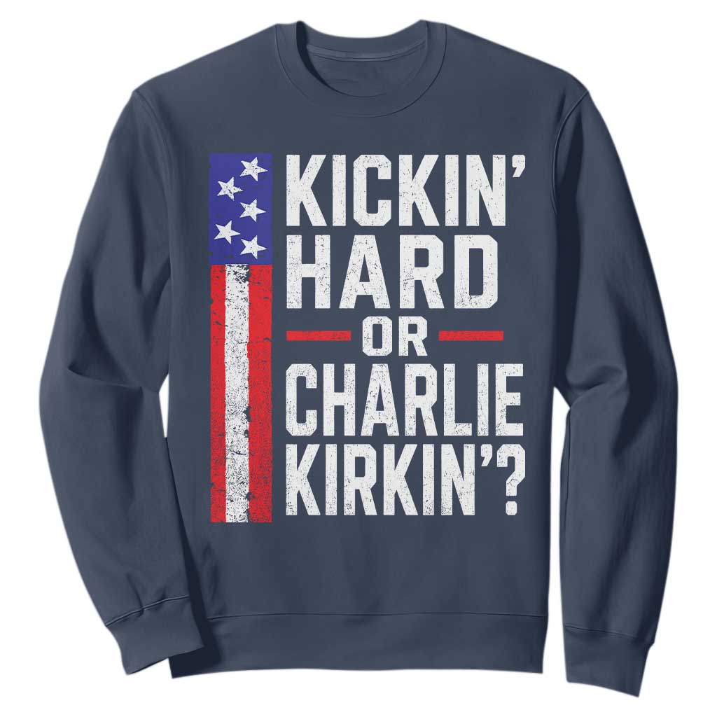 Funny Kickin Hard Or Kirkin US Political Sweatshirt Vintage American Flag
