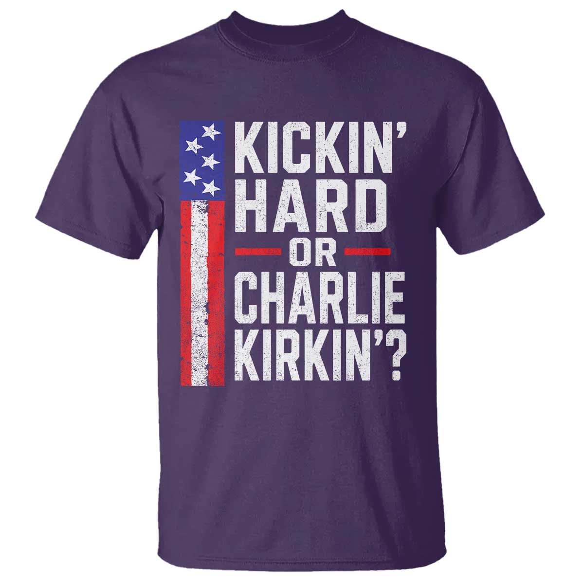Funny Kickin Hard Or Kirkin US Political T Shirt Vintage American Flag