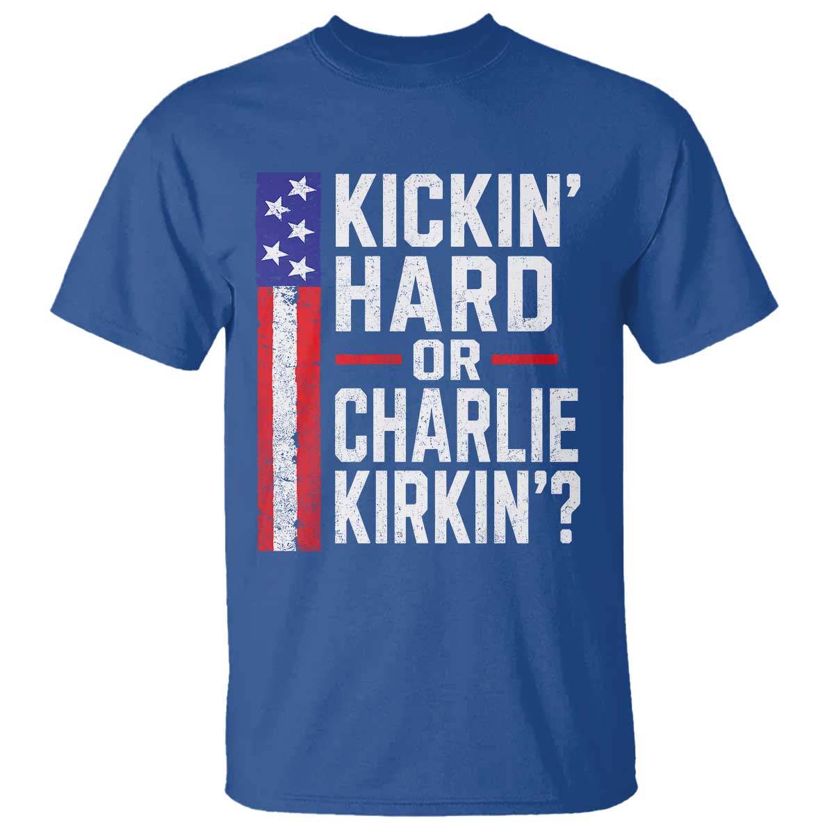 Funny Kickin Hard Or Kirkin US Political T Shirt Vintage American Flag