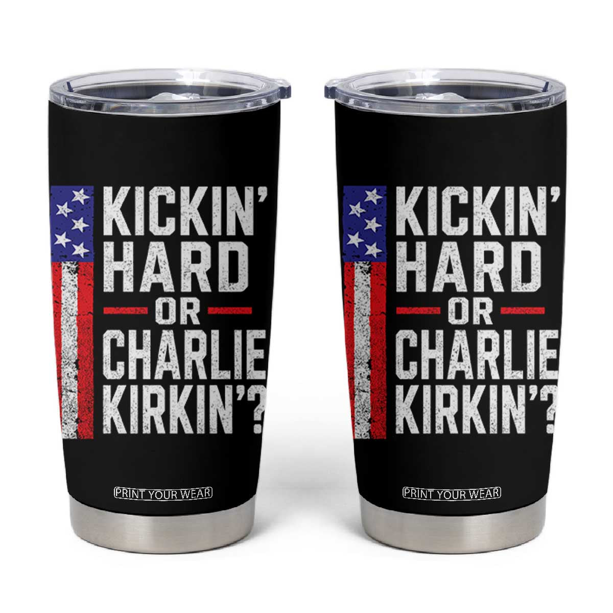 Funny Kickin Hard Or Kirkin US Political Tumbler Cup Vintage American Flag