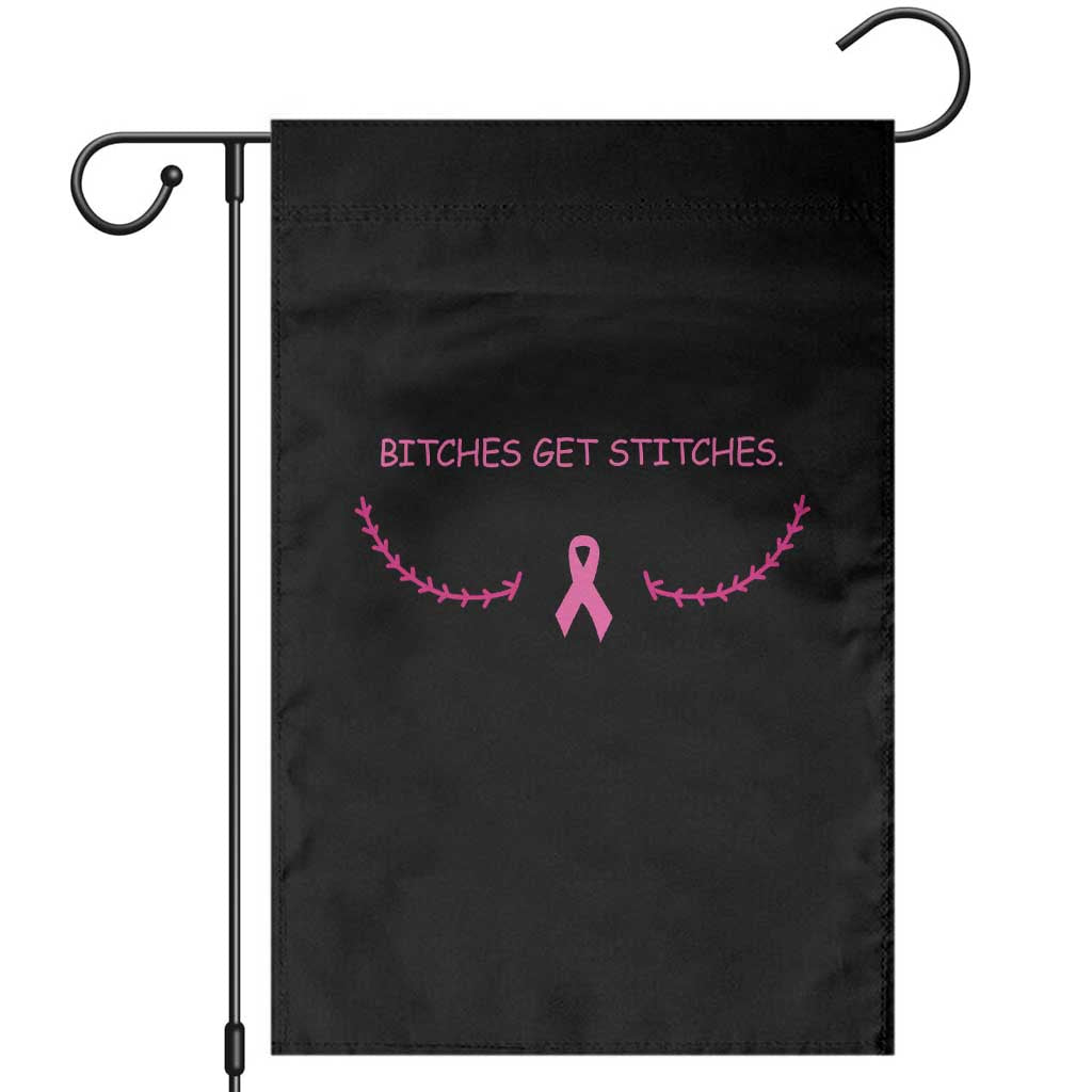 Funny Breast Cancer Awareness Garden Flag Bitches Get Stitches Pink Ribbon TS11 Black Print Your Wear