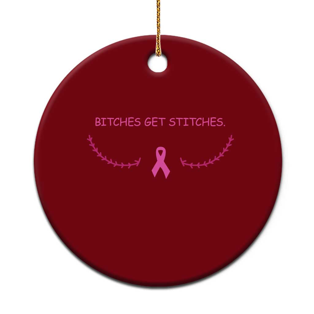Funny Breast Cancer Awareness Ceramic Ornament Bitches Get Stitches Pink Ribbon TS11 1pc Red Print Your Wear