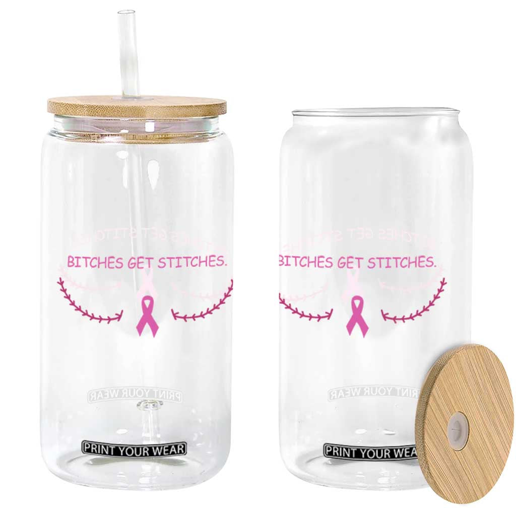 Funny Breast Cancer Awareness Glass Can Bitches Get Stitches Pink Ribbon