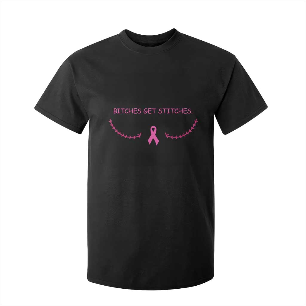 Funny Breast Cancer Awareness T Shirt For Kid Bitches Get Stitches Pink Ribbon