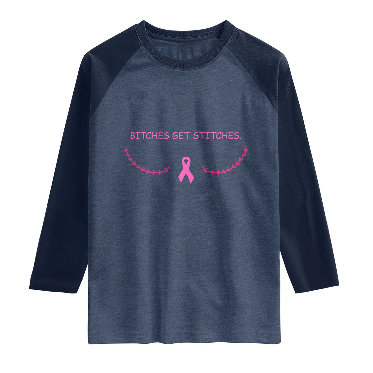 Funny Breast Cancer Awareness Raglan Shirt Bitches Get Stitches Pink Ribbon