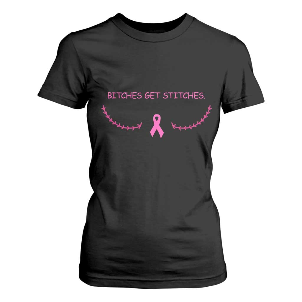 Funny Breast Cancer Awareness T Shirt For Women Bitches Get Stitches Pink Ribbon