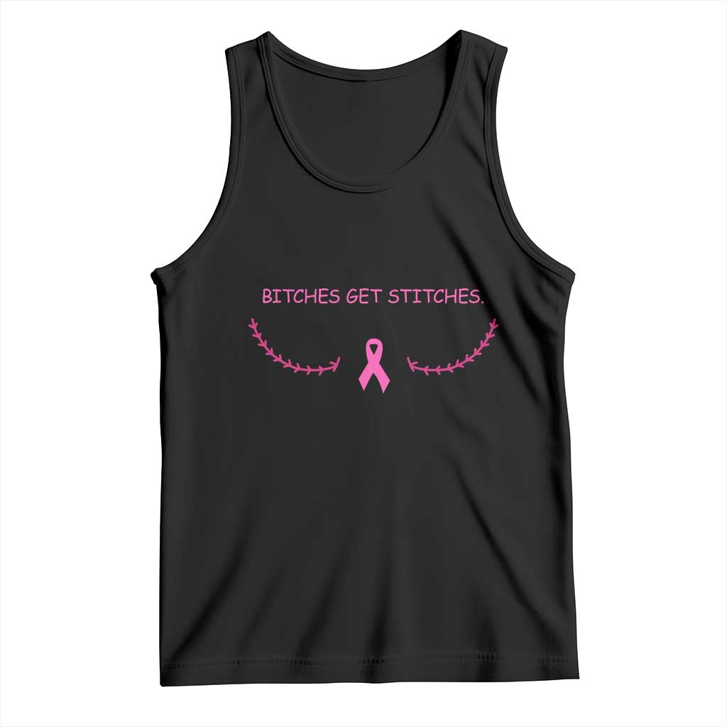 Funny Breast Cancer Awareness Tank Top Bitches Get Stitches Pink Ribbon TS11 Black Print Your Wear