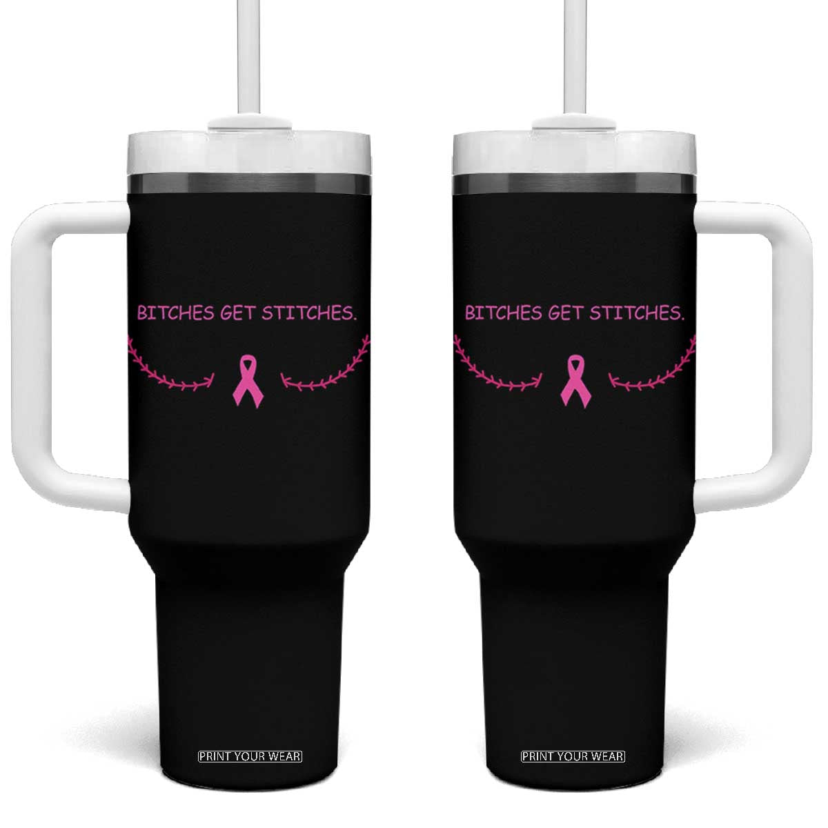 Funny Breast Cancer Awareness Tumbler With Handle Bitches Get Stitches Pink Ribbon TS11 One Size: 40 oz Black Print Your Wear