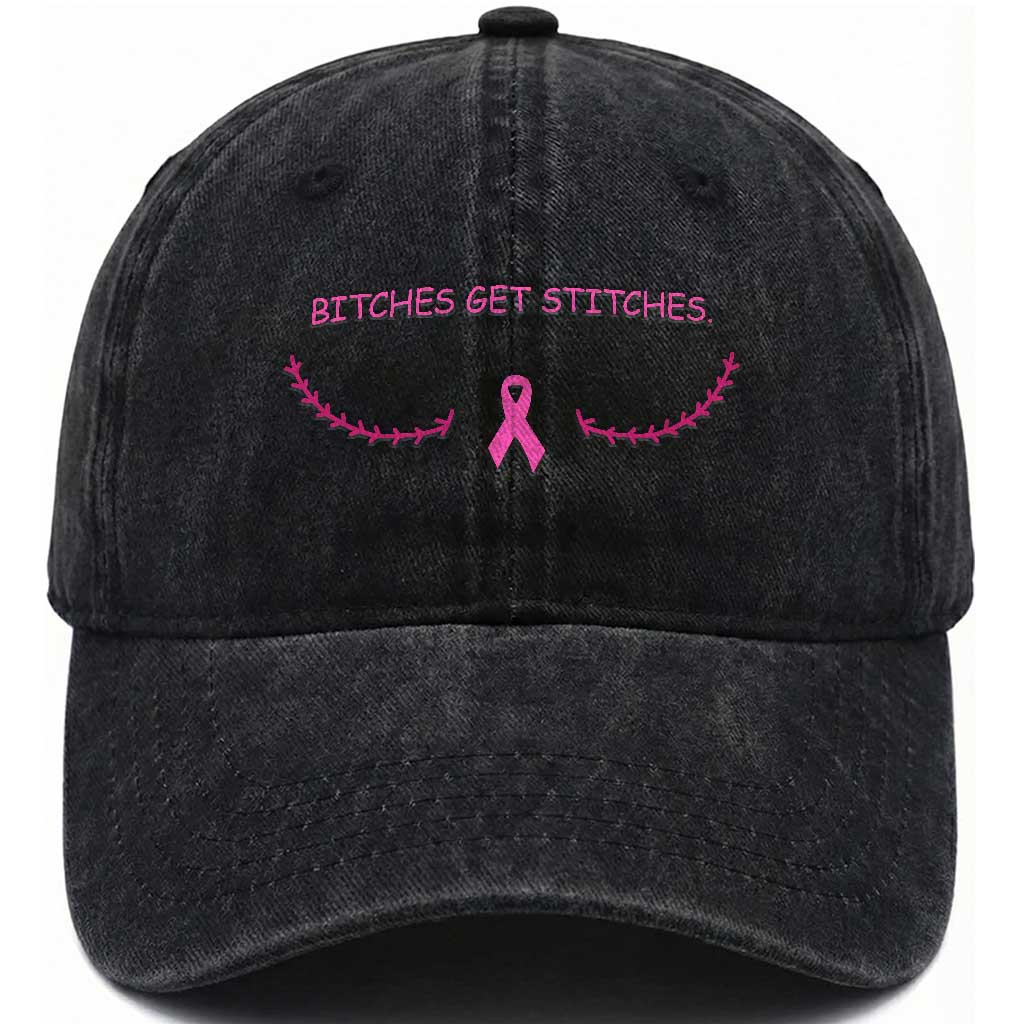 Funny Breast Cancer Awareness Washed Cotton Baseball Cap Bitches Get Stitches Pink Ribbon TS11 Print Your Wear