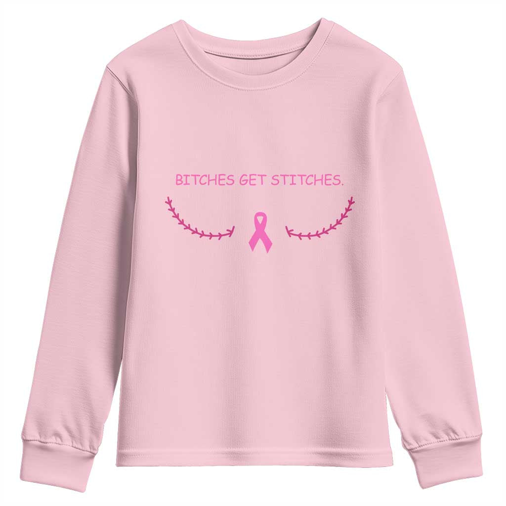Funny Breast Cancer Awareness Youth Sweatshirt Bitches Get Stitches Pink Ribbon TS11 Light Pink Print Your Wear