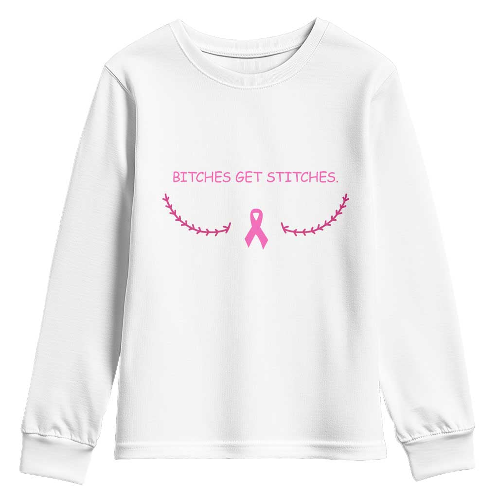 Funny Breast Cancer Awareness Youth Sweatshirt Bitches Get Stitches Pink Ribbon