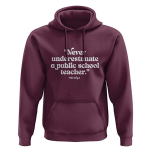 Tim Walz Supporter Hoodie Never Underestimate A Public School Teacher TS11 Maroon Print Your Wear