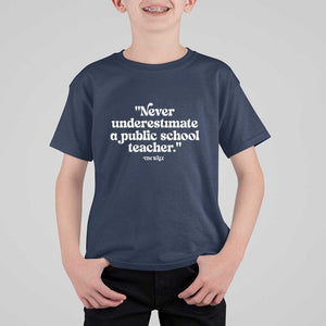 Tim Walz Supporter T Shirt For Kid Never Underestimate A Public School Teacher TS11 Navy Print Your Wear