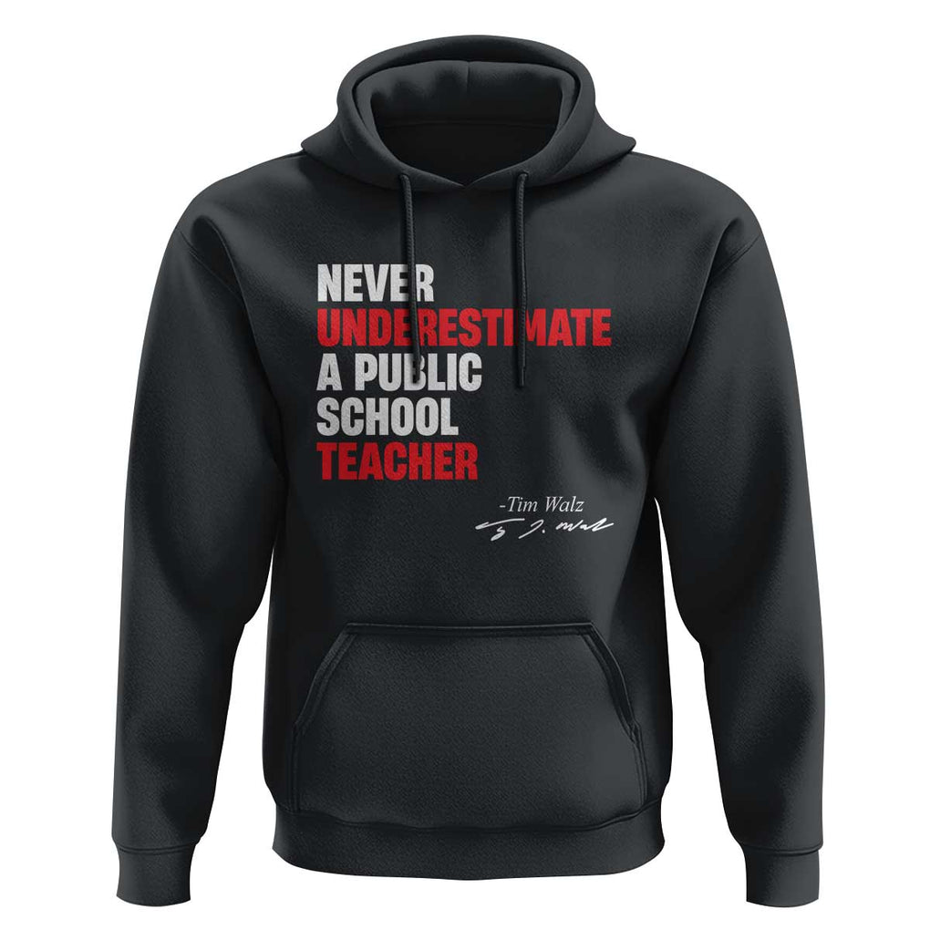 Tim Walz Hoodie Never Underestimate A Public School Teacher TS11 Black Print Your Wear