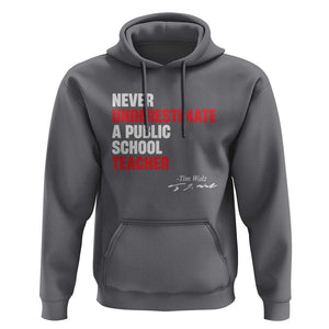 Tim Walz Hoodie Never Underestimate A Public School Teacher TS11 Charcoal Print Your Wear