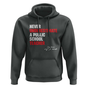 Tim Walz Hoodie Never Underestimate A Public School Teacher TS11 Dark Heather Print Your Wear
