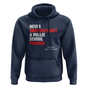 Tim Walz Hoodie Never Underestimate A Public School Teacher TS11 Navy Print Your Wear