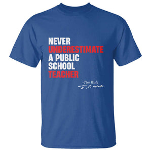 Tim Walz T Shirt Never Underestimate A Public School Teacher TS11 Royal Blue Print Your Wear