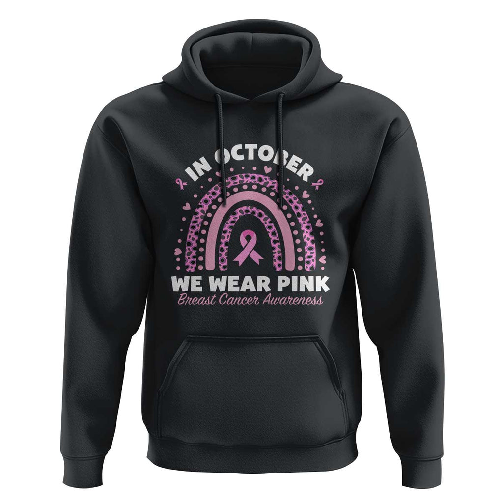 Breast Cancer Awareness Hoodie In October We Wear Pink Rainbow Heart Ribbon TS11 Black Print Your Wear