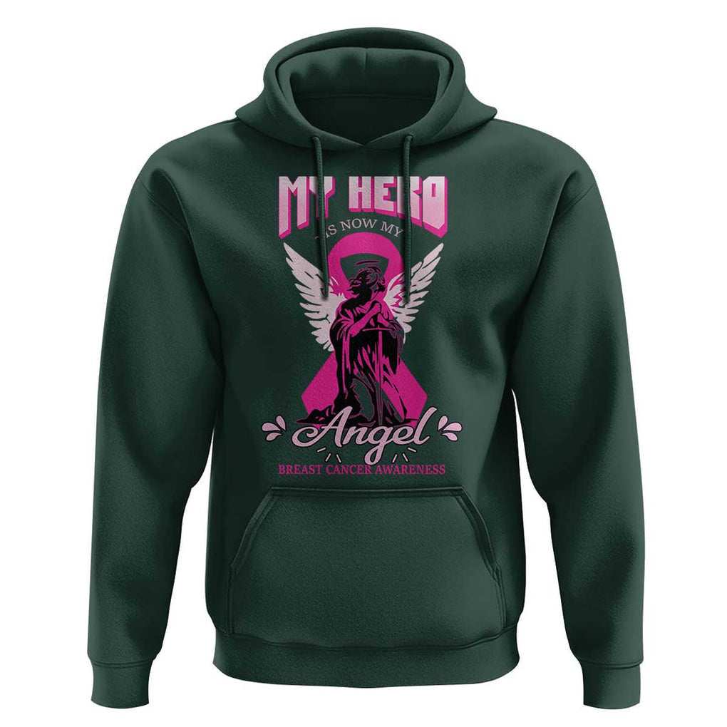 Breast Cancer Awareness Hoodie My Hero Is Now My Angel Pink Ribbon Cancer Warrior TS11 Dark Forest Green Print Your Wear