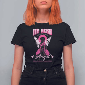 Breast Cancer Awareness T Shirt For Women My Hero Is Now My Angel Pink Ribbon Cancer Warrior TS11 Black Print Your Wear