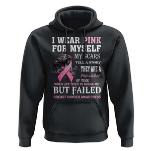 Breast Cancer Warrior Hoodie I Wear Pink For Myself My Scars Tell A Story They Are A Reminder Of Time TS11 Black Print Your Wear
