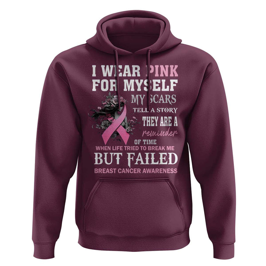 Breast Cancer Warrior Hoodie I Wear Pink For Myself My Scars Tell A Story They Are A Reminder Of Time TS11 Maroon Print Your Wear