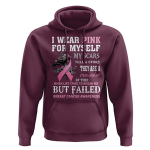 Breast Cancer Warrior Hoodie I Wear Pink For Myself My Scars Tell A Story They Are A Reminder Of Time TS11 Maroon Print Your Wear