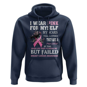 Breast Cancer Warrior Hoodie I Wear Pink For Myself My Scars Tell A Story They Are A Reminder Of Time TS11 Navy Print Your Wear