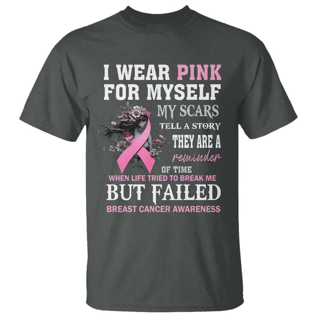 Breast Cancer Warrior T Shirt I Wear Pink For Myself My Scars Tell A Story They Are A Reminder Of Time TS11 Dark Heather Print Your Wear