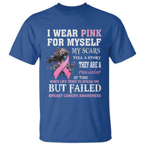 Breast Cancer Warrior T Shirt I Wear Pink For Myself My Scars Tell A Story They Are A Reminder Of Time TS11 Royal Blue Print Your Wear