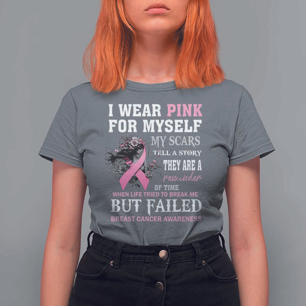 Breast Cancer Warrior T Shirt For Women I Wear Pink For Myself My Scars Tell A Story They Are A Reminder Of Time TS11 Charcoal Print Your Wear