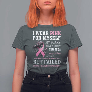 Breast Cancer Warrior T Shirt For Women I Wear Pink For Myself My Scars Tell A Story They Are A Reminder Of Time TS11 Dark Heather Print Your Wear