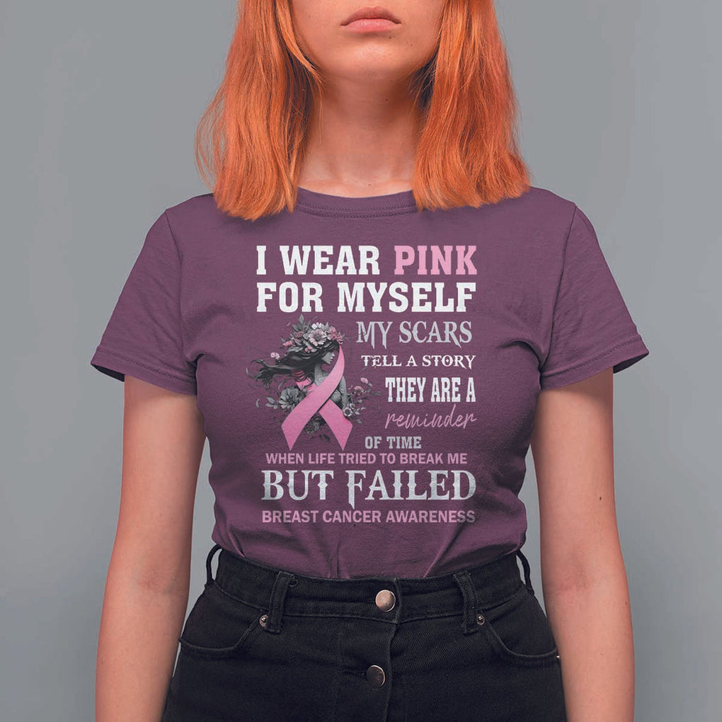Breast Cancer Warrior T Shirt For Women I Wear Pink For Myself My Scars Tell A Story They Are A Reminder Of Time TS11 Maroon Print Your Wear