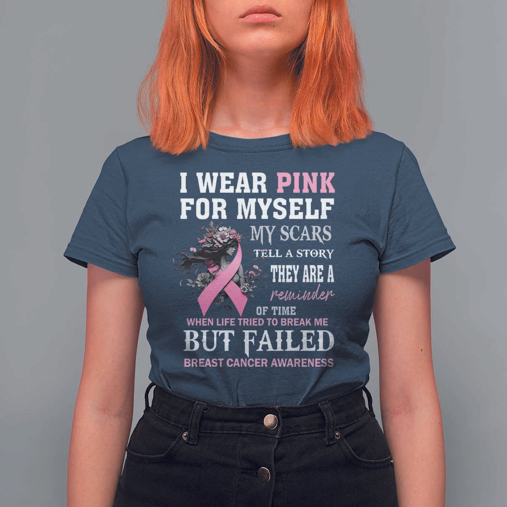 Breast Cancer Warrior T Shirt For Women I Wear Pink For Myself My Scars Tell A Story They Are A Reminder Of Time TS11 Navy Print Your Wear