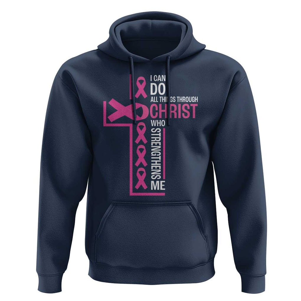 Breast Cancer Awareness Hoodie I Can Do All Things Through Christ Who Strengthens Me Pink Ribbon TS11 Navy Print Your Wear