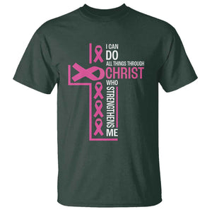 Breast Cancer Awareness T Shirt I Can Do All Things Through Christ Who Strengthens Me Pink Ribbon TS11 Dark Forest Green Print Your Wear