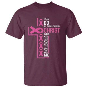 Breast Cancer Awareness T Shirt I Can Do All Things Through Christ Who Strengthens Me Pink Ribbon TS11 Maroon Print Your Wear