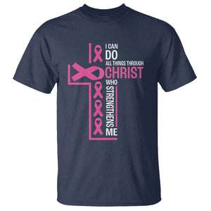Breast Cancer Awareness T Shirt I Can Do All Things Through Christ Who Strengthens Me Pink Ribbon TS11 Navy Print Your Wear