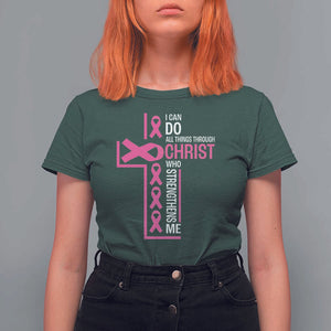 Breast Cancer Awareness T Shirt For Women I Can Do All Things Through Christ Who Strengthens Me Pink Ribbon TS11 Dark Forest Green Print Your Wear