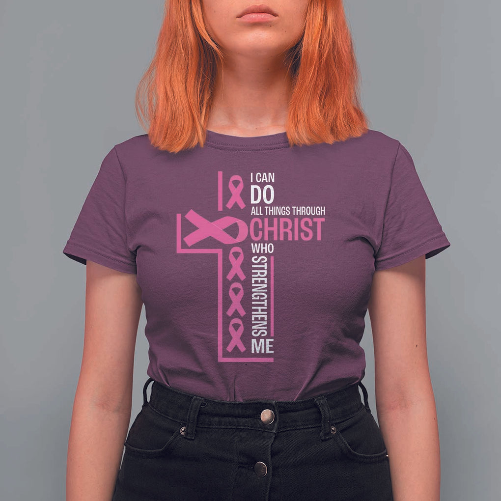 Breast Cancer Awareness T Shirt For Women I Can Do All Things Through Christ Who Strengthens Me Pink Ribbon TS11 Maroon Print Your Wear