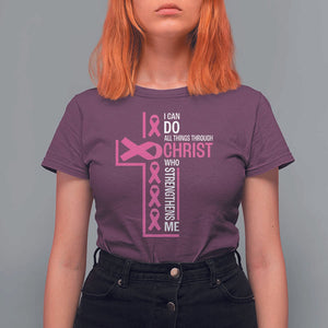 Breast Cancer Awareness T Shirt For Women I Can Do All Things Through Christ Who Strengthens Me Pink Ribbon TS11 Maroon Print Your Wear