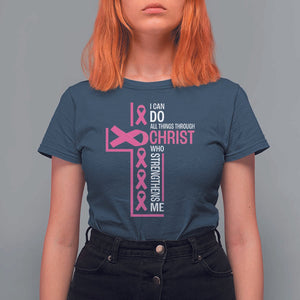 Breast Cancer Awareness T Shirt For Women I Can Do All Things Through Christ Who Strengthens Me Pink Ribbon TS11 Navy Print Your Wear