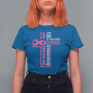 Breast Cancer Awareness T Shirt For Women I Can Do All Things Through Christ Who Strengthens Me Pink Ribbon TS11 Royal Blue Print Your Wear