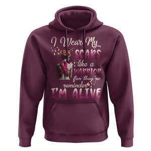 Breast Cancer Awareness Hoodie I Wear My Scars Like A Warrior For They're Reminder I'm Alive Butterfly TS11 Maroon Print Your Wear