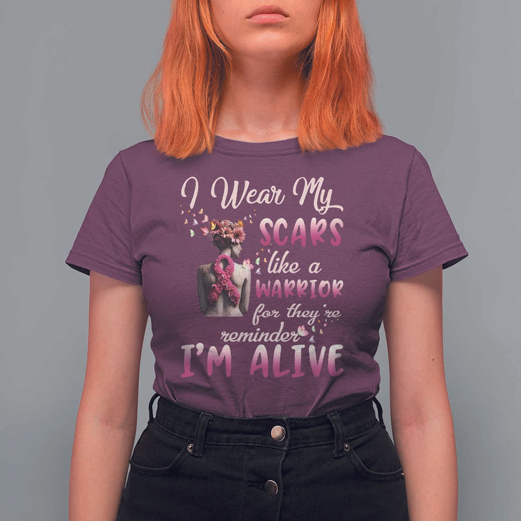 Breast Cancer Awareness T Shirt For Women I Wear My Scars Like A Warrior For They're Reminder I'm Alive Butterfly TS11 Maroon Print Your Wear