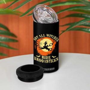 Funny Lesbian Witch Halloween 4 in 1 Can Cooler Tumbler Not All Witches Ride Broomsticks TS11 Print Your Wear