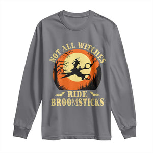 Funny Lesbian Witch Halloween Long Sleeve Shirt Not All Witches Ride Broomsticks TS11 Charcoal Print Your Wear